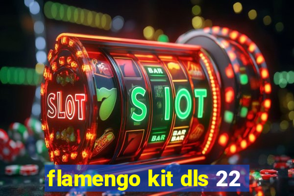 flamengo kit dls 22